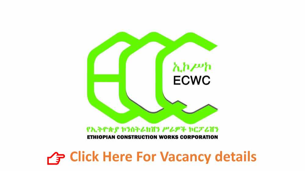 Read more about the article Ethiopian Construction Works Corporation Vacancy Announcement