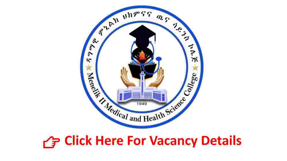 You are currently viewing Menelik II Medical and Health Science College Vacancy Announcement