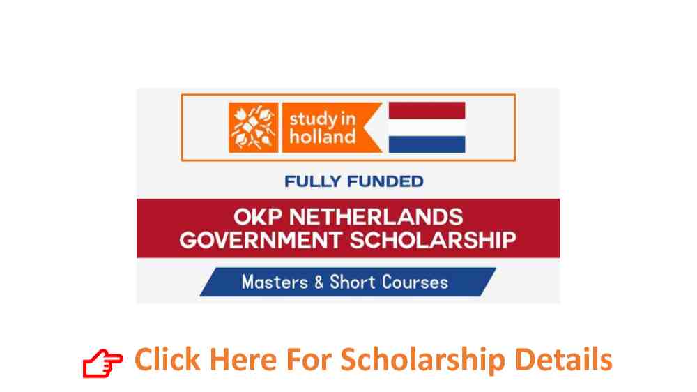 You are currently viewing Netherlands Government Scholarship – Orange Knowledge Programme (OKP) | Master’s, Short Courses | Fully Funded